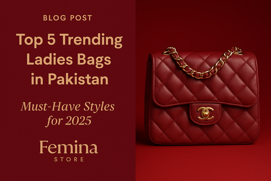 Top 5 Trending Ladies Bags in Pakistan – Must-Have Styles for 2025